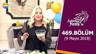 Zahide Yetiş'le 469. Bölüm | 9 Mayıs 2018