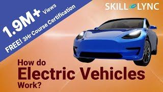 How Do Electric Vehicles Work?| Working Principles of EV in 3 Hrs | Certified EV Crash Course