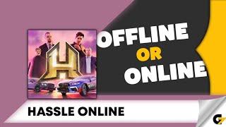 HASSLE ONLINE game offline or online ?