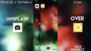 Creating a Thumbnail using UnSplash & Over app
