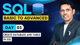 SQL from basic to Advanced | Create Database and Table in SQL - Day - 3