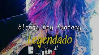 Lil Peep - Blonde Boy Fantasy  | (legendado)  feat.sthe. @sthe.