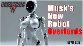 Musk Introduces Our New Robot Overlords (Habbening TV 175 Clip)