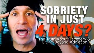 Sobriety in 4 Days? The Truth About Recovery, Addiction, and Living Beyond Sober