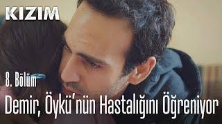 Demir Öykü'nün hastalığını öğreniyor - Kızım 8. Bölüm