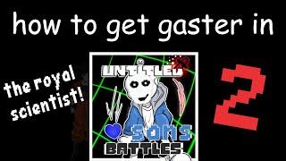 How to get Gaster (UPDATED) | Untitled Sans Battles