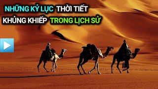 Những KỶ LỤC THỜI TIẾT khủng khiếp trong lịch sử