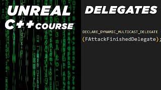 Delegates - Unreal C++ Course #15