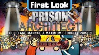 Prison Architect - First Look - The Rugged Gamer Does