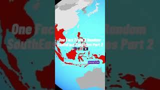 One Fact About 3 SouthEast Asian Countries Part 2 