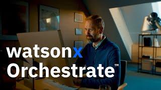 IBM: Let’s create more time for your business with watsonx Orchestrate