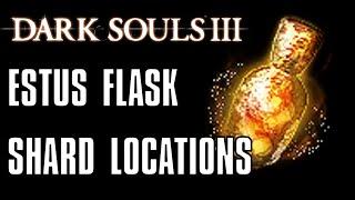 Dark Souls 3: All 11 Estus Flask Shard Locations