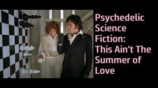 This Ain't The Summer of Love:  Top Ten (or More!) PSYCHEDELIC SCIENCE FICTION #sf #sciencefiction