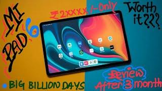 Xiaomi Pad 6 review after 3 months……. WORTH IT??? Big billion days sale !!