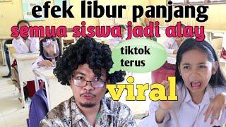 VIRAL !!! SISWA JADI ALAY KARENA LIBUR TERLALU LAMA