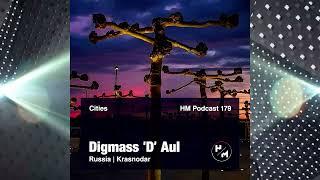 Digmass 'D' Aul - HM Podcast 179 (Cities) LIVE MIX