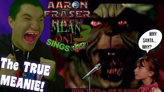 Mean One Sings For @AaronFraserNash​⁠,​⁠​⁠​⁠ And He’s MEAN!{Grinch Sings a Song Prt. 3}REACTION