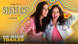 Sisters - Mid Season Trailer Ft. Ahsaas Channa & Namita Dubey | Girliyapa