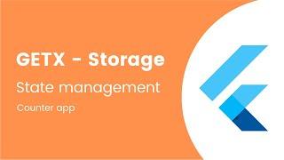 GetX Storage Counter App | Flutter | State Management