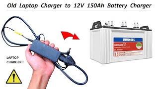 12 Volt Power Supply for 150Ah Battery Charger using Laptop Charger - 220v AC to 12v DC