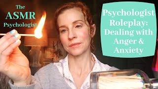 ASMR Psychologist Roleplay: Anxiety & Anger (Soft Spoken)