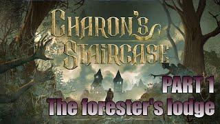 Charon's Staircase Playthrough - PART 1 The forester's lodge