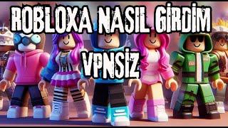 ROBLOXA VPNSİZ GİRDİM BAN YOK !!