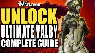 How To UNLOCK ULTIMATE VALBY Easy and Fast - The First Descendant Ultimate Guide, Tips