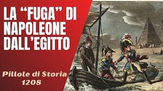 1208- La "fuga" di Napoleone dall'Egitto e la battaglia di Abukir [Pillole di Storia]