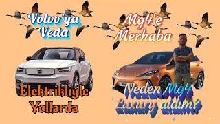 Volvo'ya Veda Mg4'e Merhaba. Neden Mg4 Luxury Aldım?