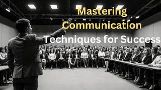 Think Fast, Talk Smart: Mastering Communication Techniques for Success