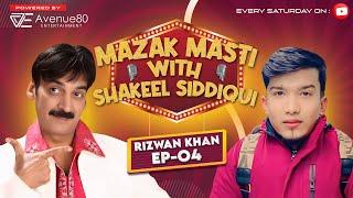 Full Episode RIZWAN KHAN EP 4 | Masti With Shakeel Siddiqui | Avenue80 Entertainment @BossRizwanKhan