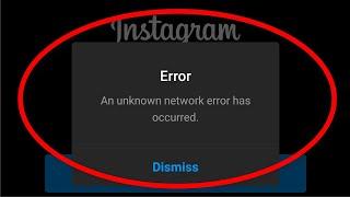 How To Fix Instagram An Unknown Network Has Occurred. Error Android & Ios