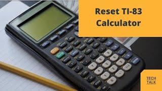 How to Reset TI 83 Calculator