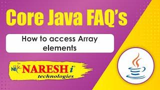 How to access Array elements | Core Java Interview Questions | Naresh IT