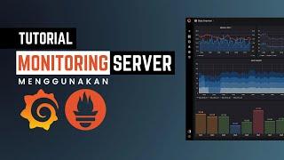 TUTORIAL Monitoring Server Menggunakan Grafana dan Prometheus