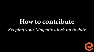 Keeping your Magento2 fork up to date