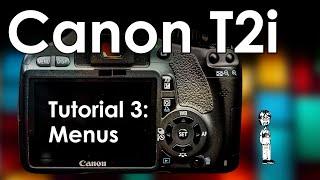 Canon EOS Rebel T2i Menu System Tutorial (Complete Menu Walkthrough)