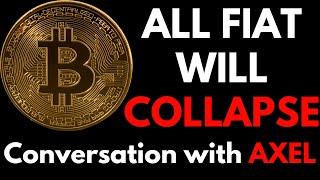 The elite are afraid of Bitcoin - Conversation with Axel