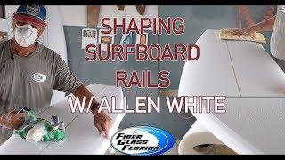 Shaping surfboard rails w/ Allen White : How to shape a surfboard blank