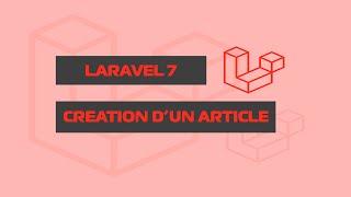 Création de l'article avec laravel 7 partie 1