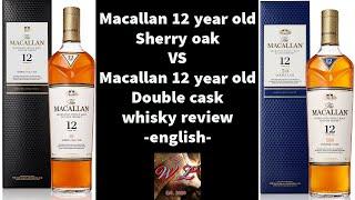 Macallan 12 year old Sherry Oak vs Double Cask english review #37 ep.117 -single malt scotch whisky-