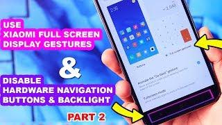 Use Xiaomi Full Screen Display Gestures & Disable Hardware Navigation Buttons - MIUI 9 | Part 2