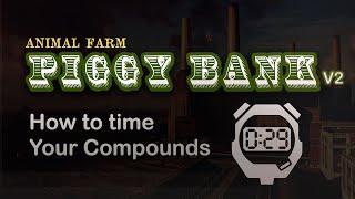 Piggy Bank Animal Farm. How To Time Your Compounds for optimal returns.