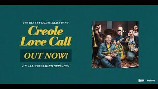 The Heavyweights Brass Band "Creole Love Song" [Official Video]