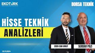 Borsa Teknik | Serdar Pazı | Eren Can Umut | 22.11.2024