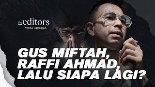 Gus Miftah, Raffi Ahmad, Lalu Siapa Lagi?