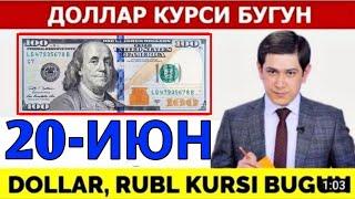 ДОЛЛАР КУРСИ БУГУН 20-ИЮН