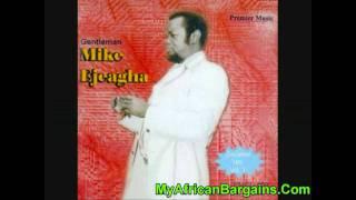 Mike Ejeagha - Onye Nwee Ona Ebe Part One