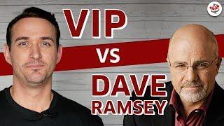 VIP vs DAVE RAMSEY (Becoming Debt Free, w/ Perfect Credit, Increased Cash Flow & Financial Freedom)